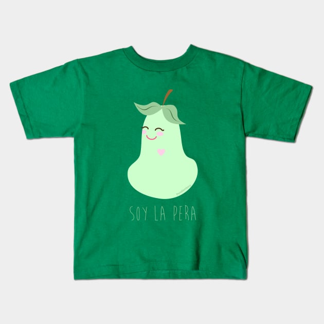 Soy la pera (I am the pear) Kids T-Shirt by Pendientera